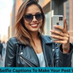 600+ Selfie Captions To Make Your Post Viral